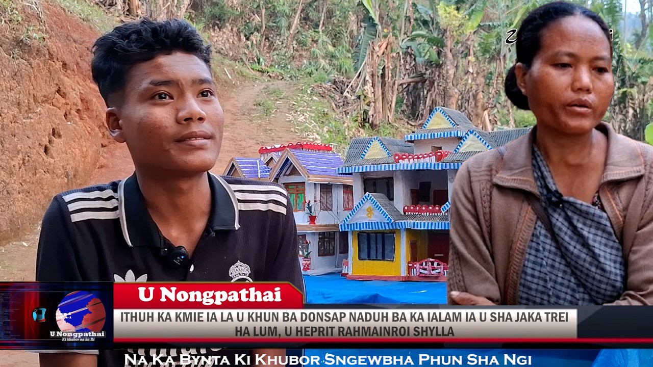 ITHUH KA KMIE IA LA U KHUN BA DONSAP NADUH BA KA IALAM IA U SHA JAKA TREI HA LUM,U HEPRIT RAHMAINROI