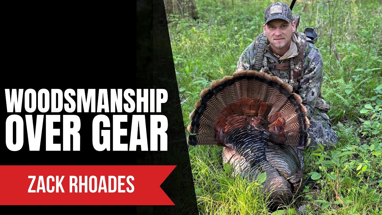 Woodsmanship Over Gear: Become a More Effective Turkey Hunter