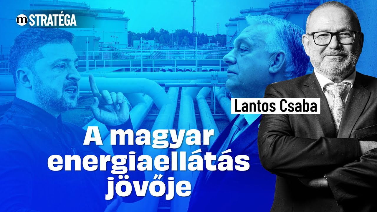 Magyarország energiaellátása az ukrán zsarolás tükrésben - közönségkérdések Lantos Csabával