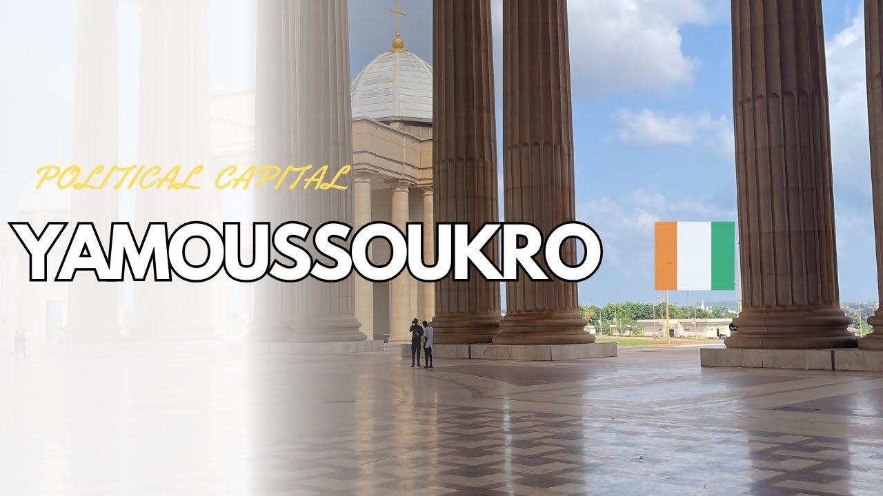 Yamoussoukro, Découverte de la capitale Politique de Côte d'ivoire