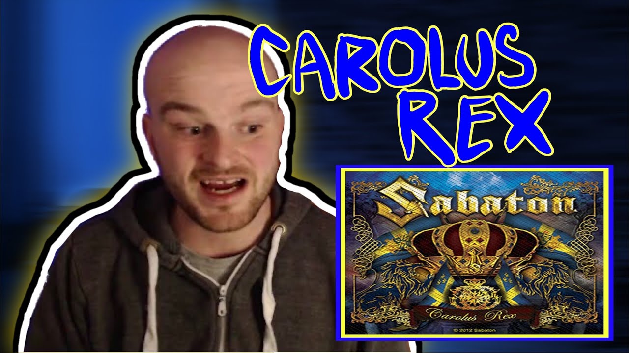 Was he as bad as he sounds? Sabaton - Carolus Rex - REACTION