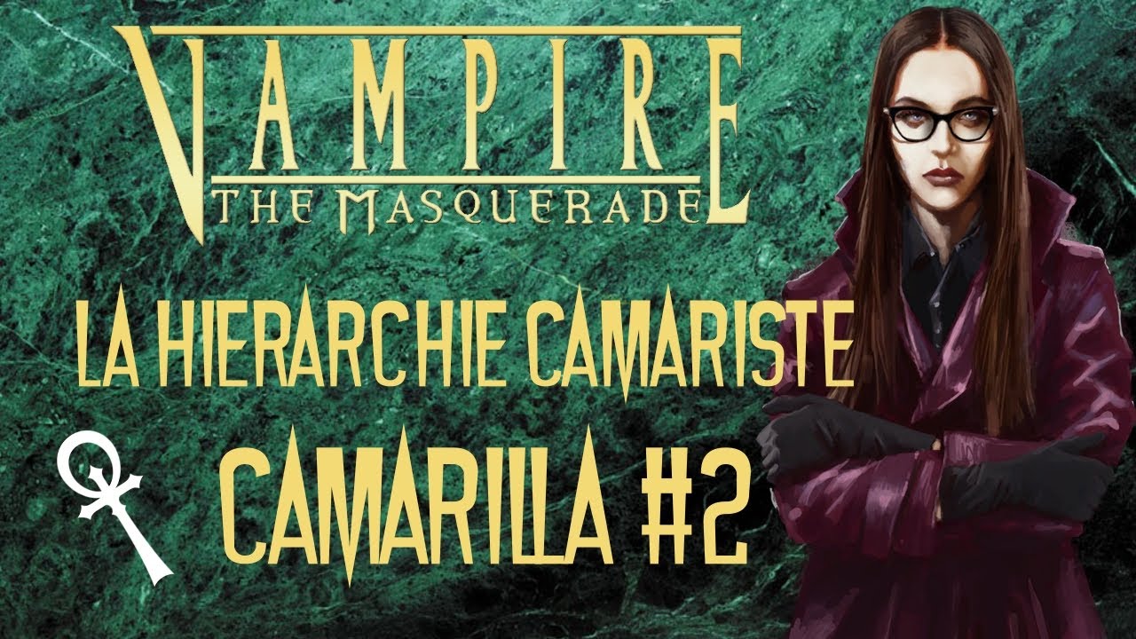 LA HI&Eacute;RARCHIE CAMARISTE | Camarilla #2 | Lore VtM (V20)
