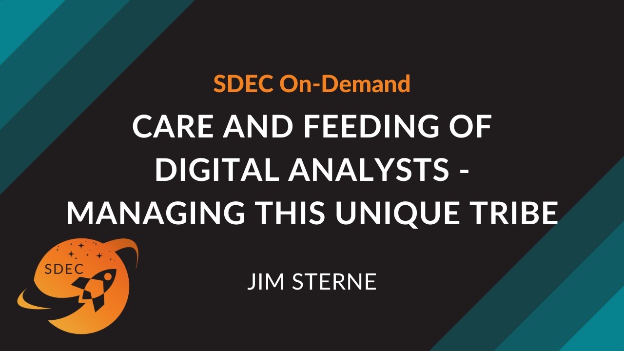 Digital Strategy | Care and Feeding of Digital Analysts - Managing This Unique Tribe - Jim Sterne
