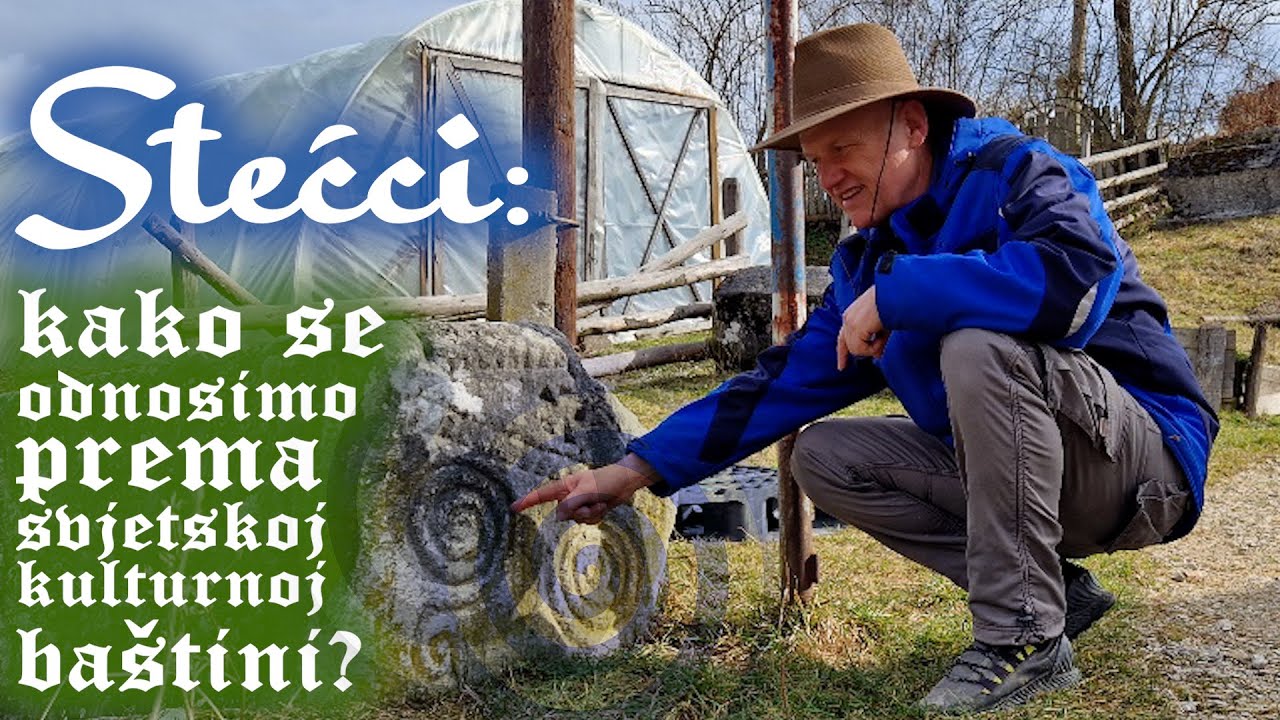 Stećci: kako se odnosimo prema svjetskoj kulturnoj ba&scaron;tini?