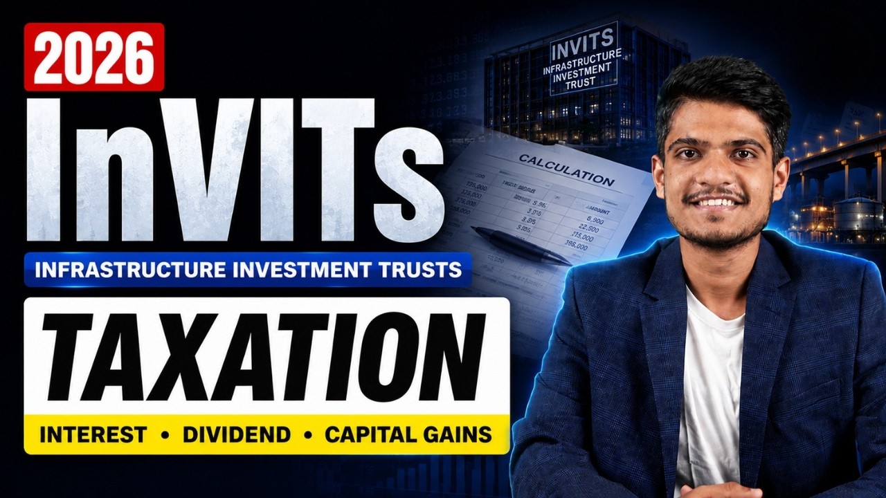 InvIT Taxation in India (2026) -  Interest, Dividend, Capital Gains Explained In Detail