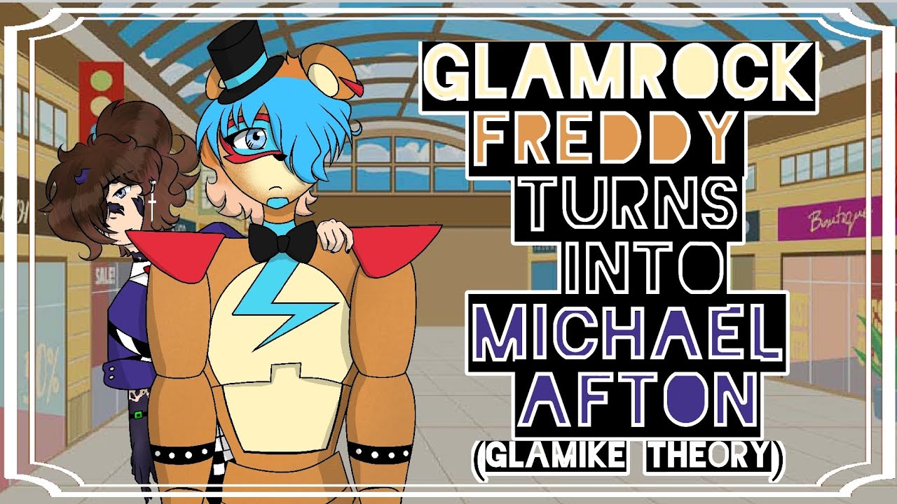 ★Glamrock Freddy turns into Michael Afton★