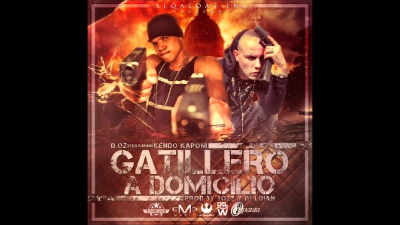 Kendo Kaponi FT D.OZI - Gatillero A Domicilio (Prod. By Bozz Y Dj Luian)
