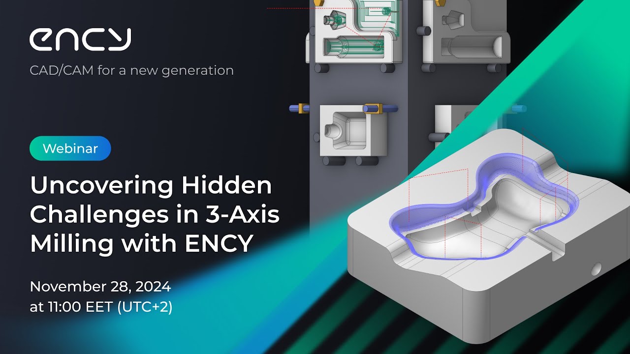 Uncovering Hidden Challenges in 3-Axis Milling with ENCY