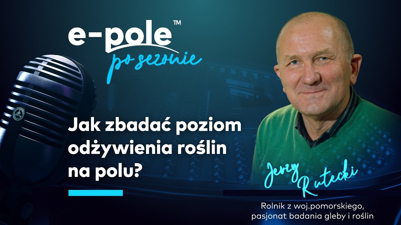 🎤 Jak zbadać poziom odżywienia roślin na polu? Wyjaśnia Jerzy Rutecki | e-pole i@jerzyrutecki6297