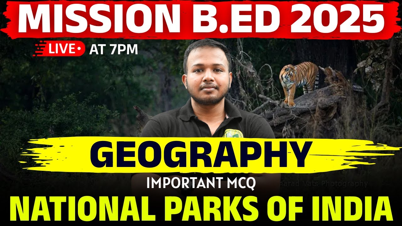 B.Ed Entrance Exam Preparation 2025 | Geography | National Parks of india #bidyasagarclasses_tet