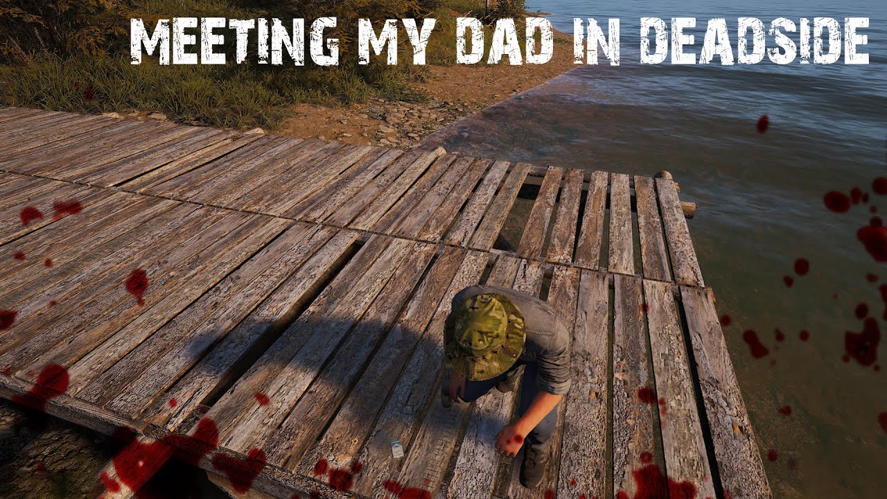 meeting my dad in deadside twitch highlight