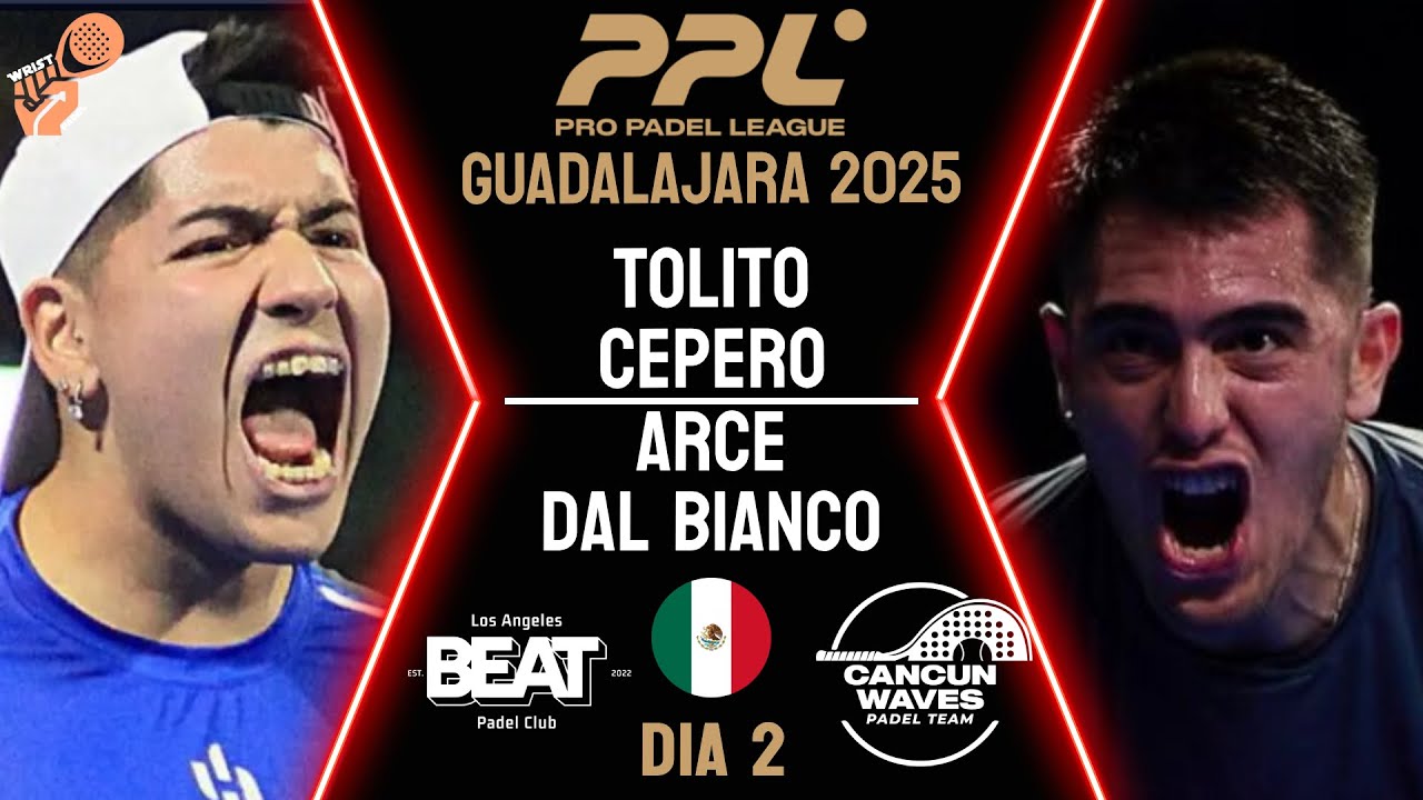 LOS FANS ENLOQUECEN ASÍ 😱| TOLITO & CEPERO VS ARCE & DAL BIANCO | PPL GUADALAJARA 2025 | HIGHLIGHTS