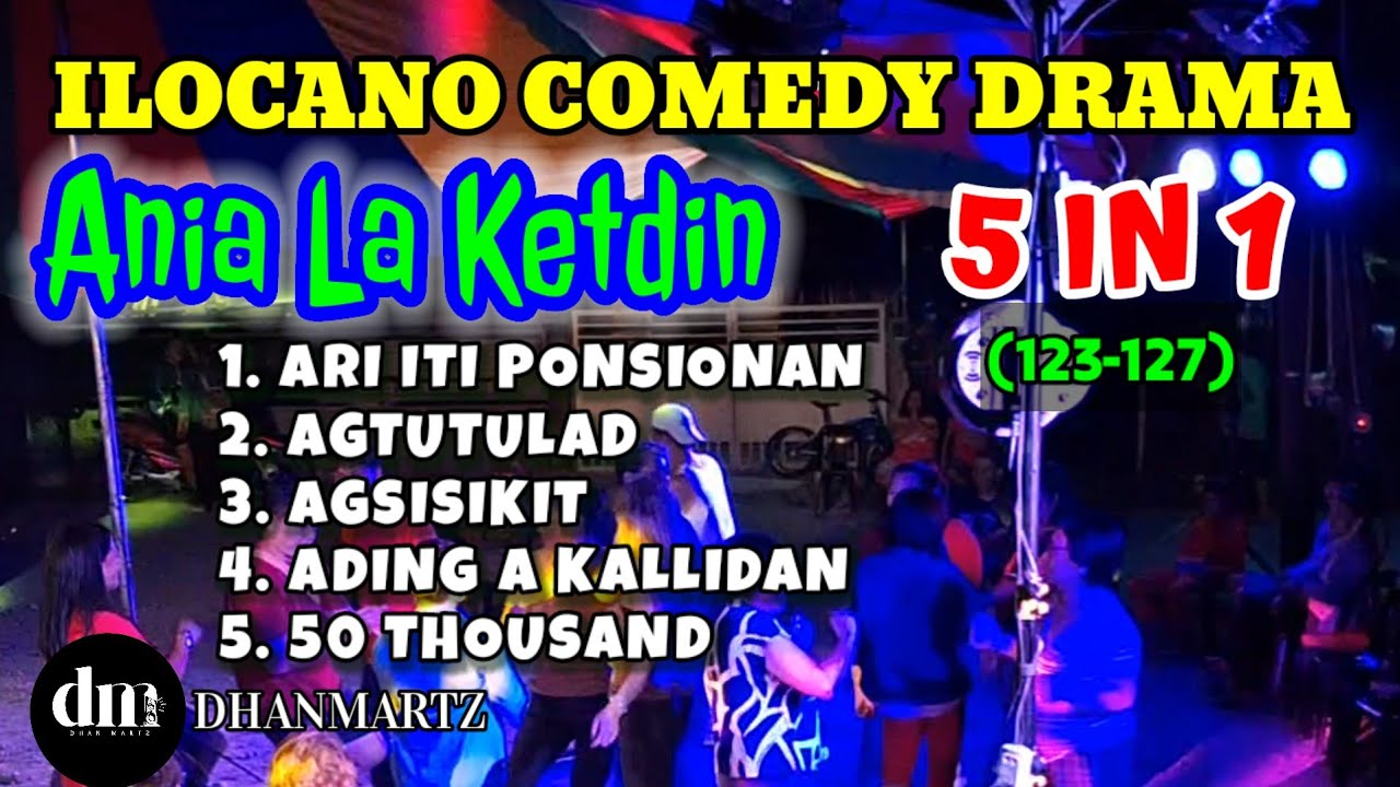 ANIA LA KETDIN 5 IN 1 | ARI ITI PONSIONAN | AGTUTULAD | AGSISIKIT | ADING A KALLIDAN | 50K