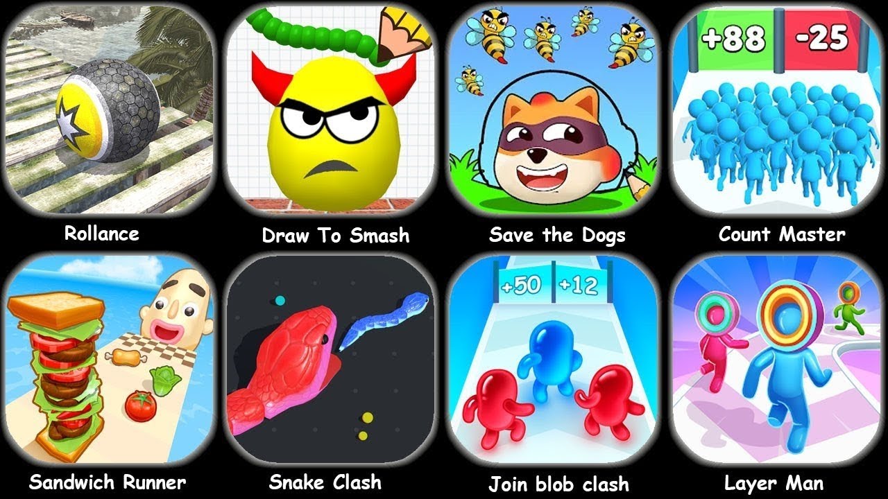 Layer Man,Ragdoll Break,Hide Ball,Scary Little Prankster,Snake Clash,Vehicle Masters,Draw To Smash
