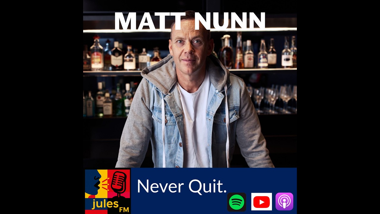 Matt Nunn - Never quit.