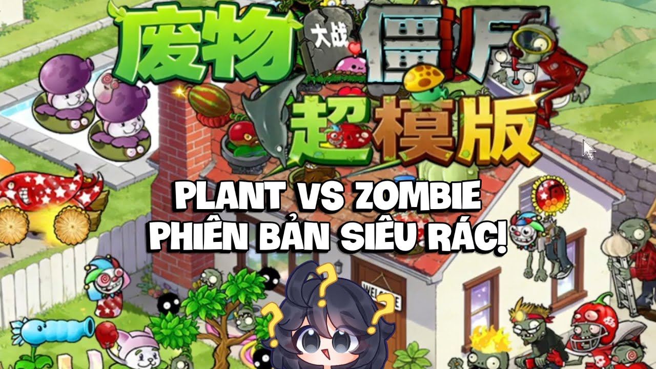Plant Vs Zombie Rác: Bản Mod Này Ngày Càng Nhiều Thứ Thiểu Năng!!!