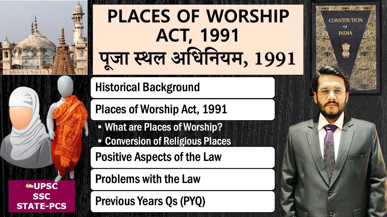 Places of Worship Act, 1991 | Gyanvapi, Kashi, Ram Mandir, Babri, Shahi Idgah, Krishna Janmabhoomi