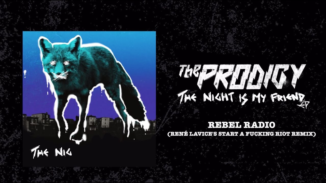 The Prodigy - Rebel Radio (Ren&eacute; LaVice's Start A Fucking Riot Remix)