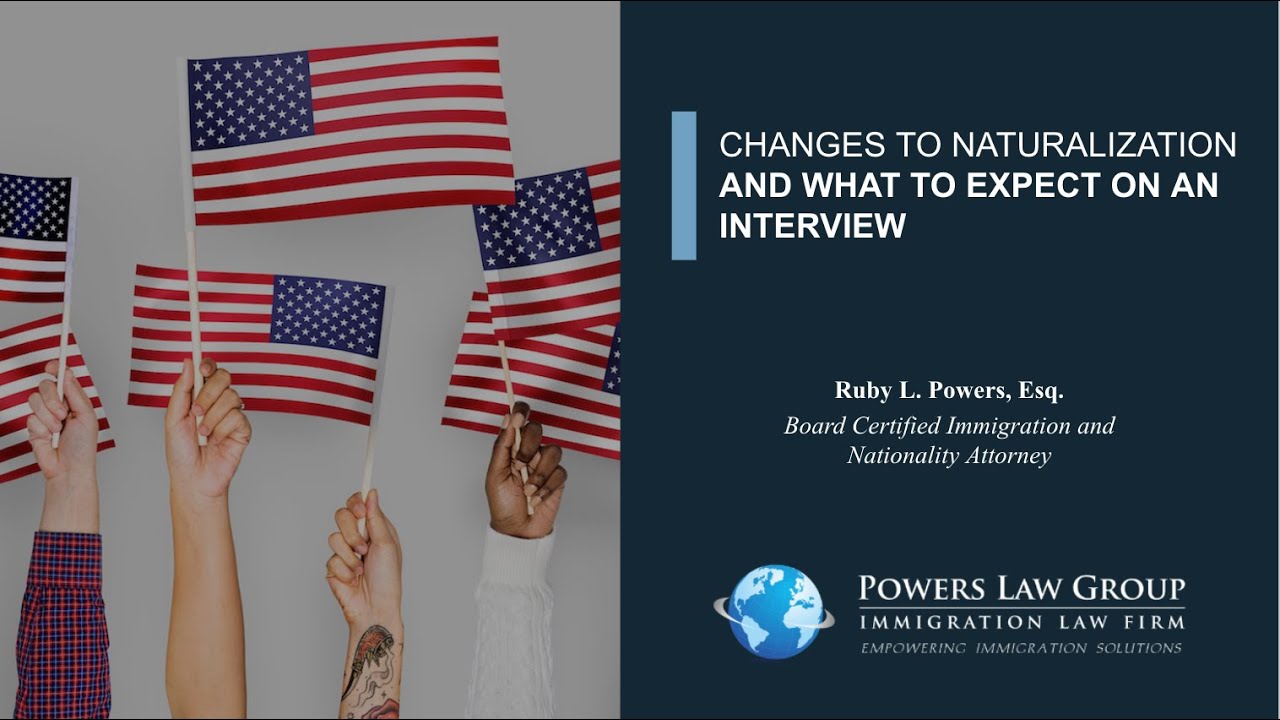 Changes to naturalization and what to expect on an interview