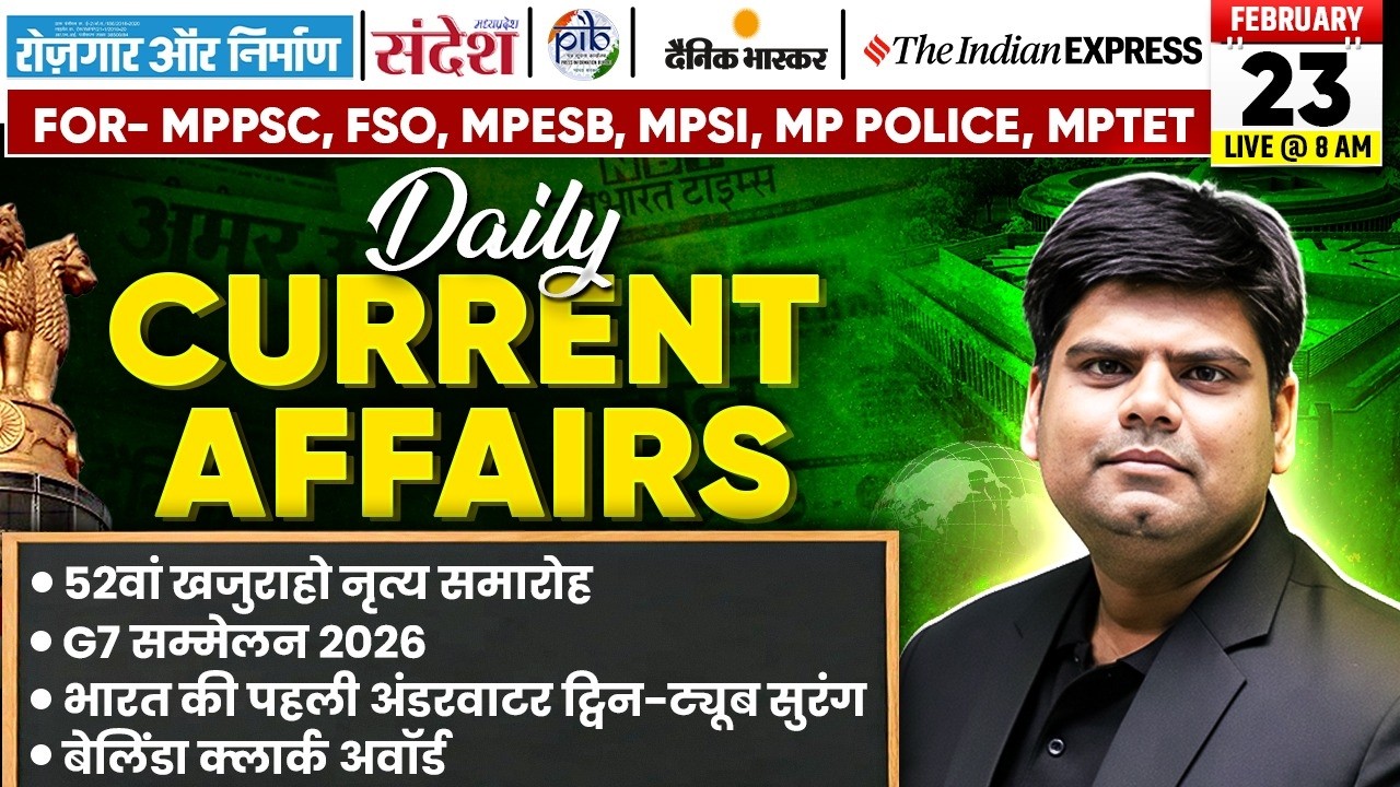 23 Feb Current Affairs | Current Affairs Today | Daily Current Affairs 2026 | MPPSC MPESB MPSI MPFSO