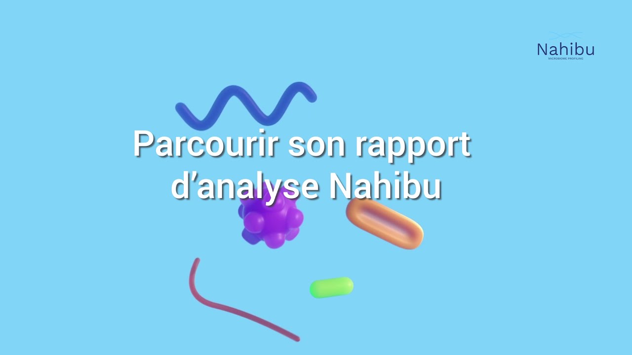 TUTO : Parcourir ses résultats d'analyse du microbiote intestinal Nahibu