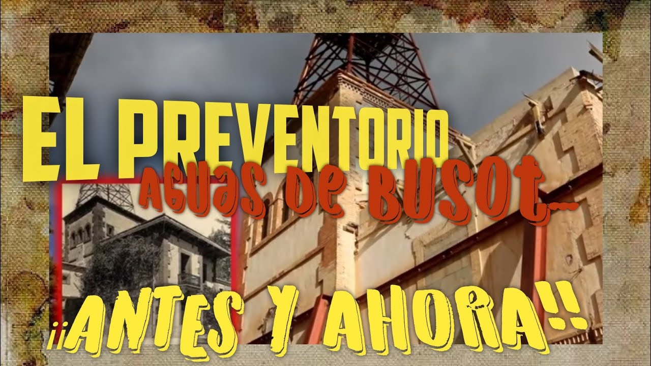 PREVENTORIO Aguas de Busot ¡¡ ANTES Y AHORA !!