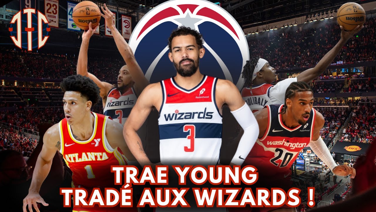 Coast to Coast - Trae Young tradé aux Washington Wizards !