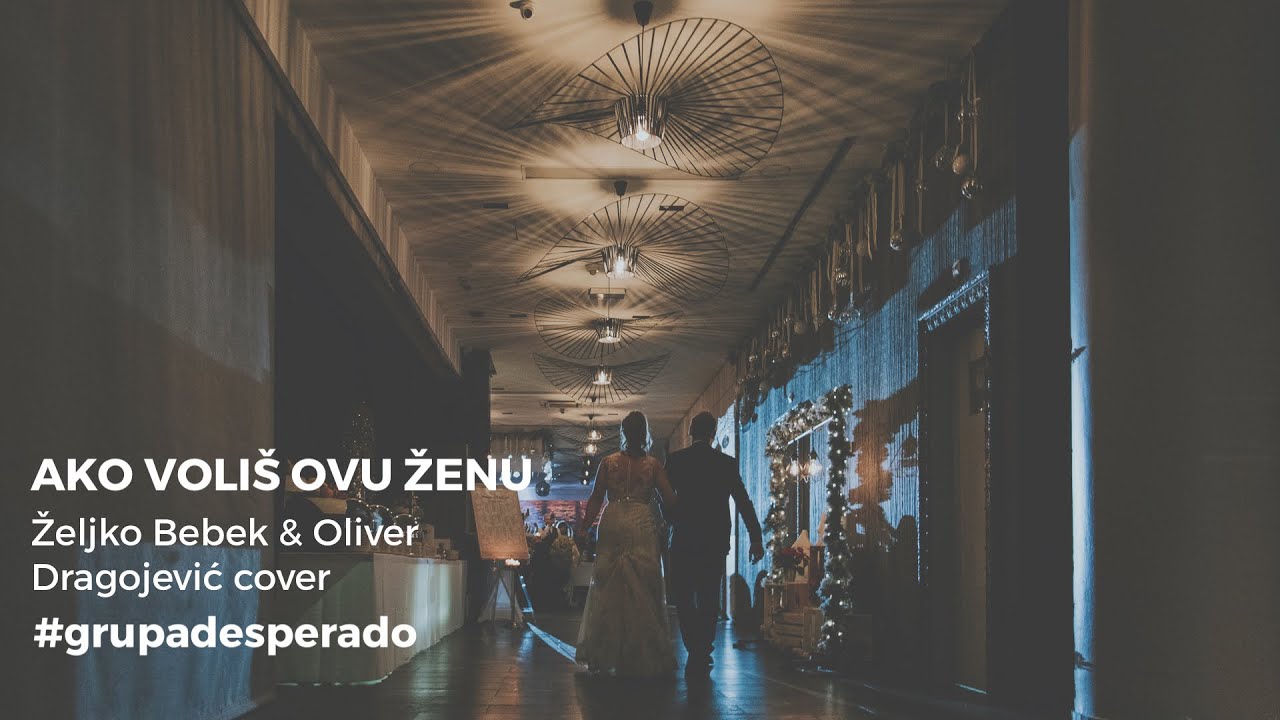 Ako voliš ovu ženu - Željko Bebek & Oliver Dragojević (cover) - PRVI PLES