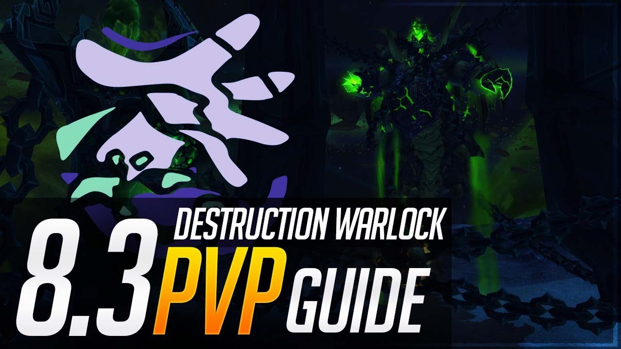 Destruction Warlock 8.3 PvP Guide | Talents, Essences, Azerite, Corruption and Playstyle