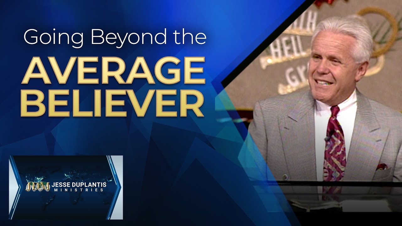 Going Beyond the Average Believer | Jesse Duplantis