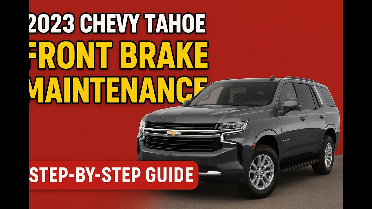2023 Chevy Tahoe Front Brake Maintenance | Step-by-Step Guide