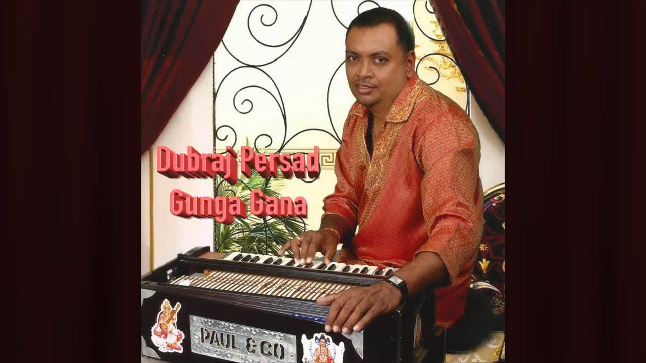 Dubraj Persad - Gunga Gana (Traditional Chutney Music)