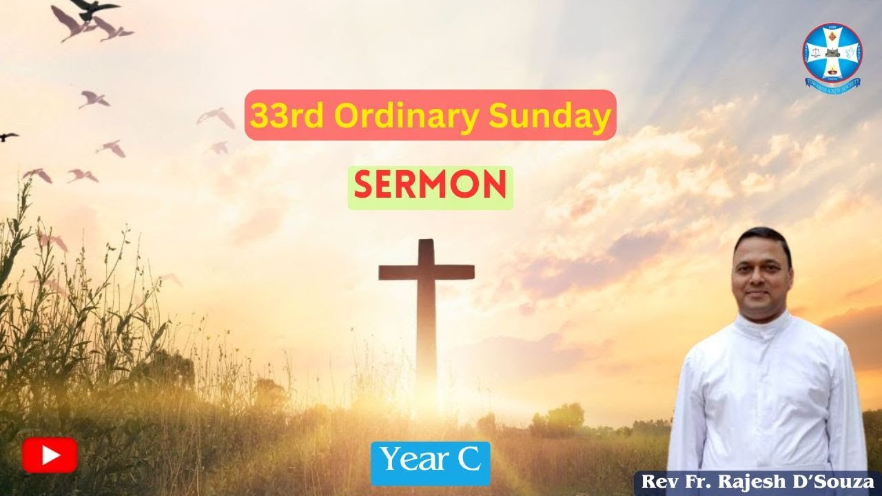 33rd Ordinary Sunday || Sermon|| (Year C)