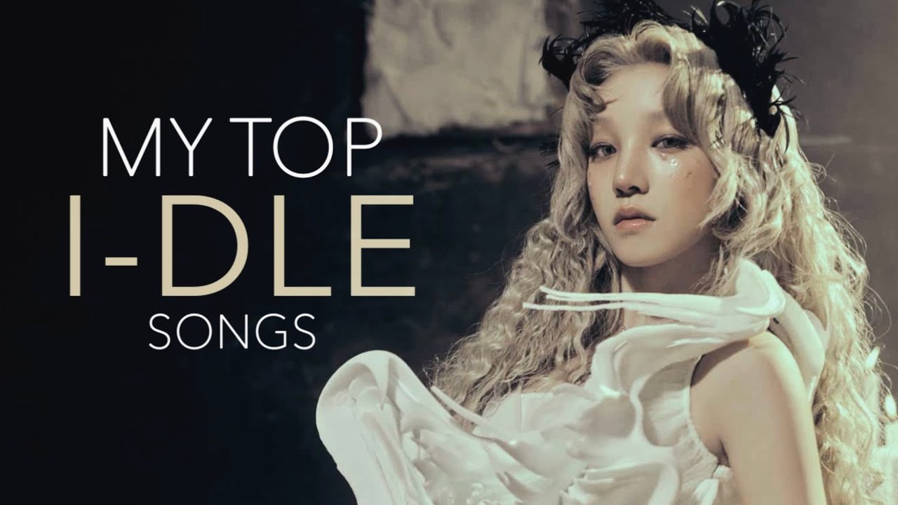 My Top I-DLE Songs | 2025 Ver.