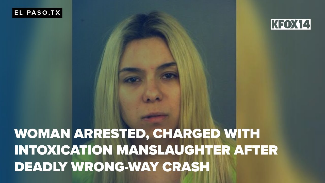 Woman arrested, charged with intoxication manslaughter after deadly wrong-way crash