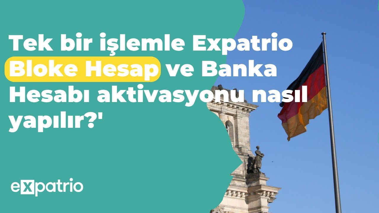 Tek bir işlemle Expatrio Bloke Hesap ve Banka Hesabı aktivasyonu nasıl yapılır?