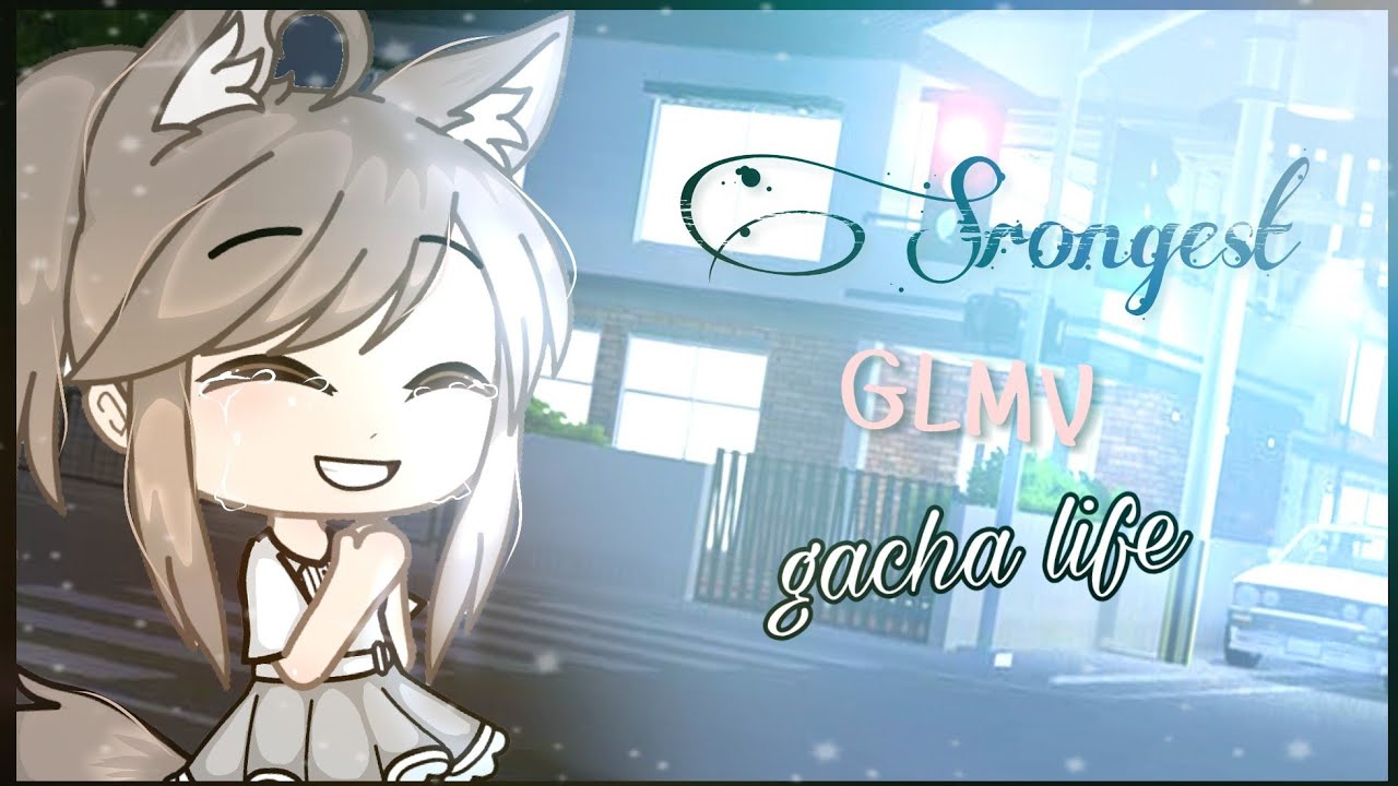 Strongest / glmv / gacha life / spécial 7k /