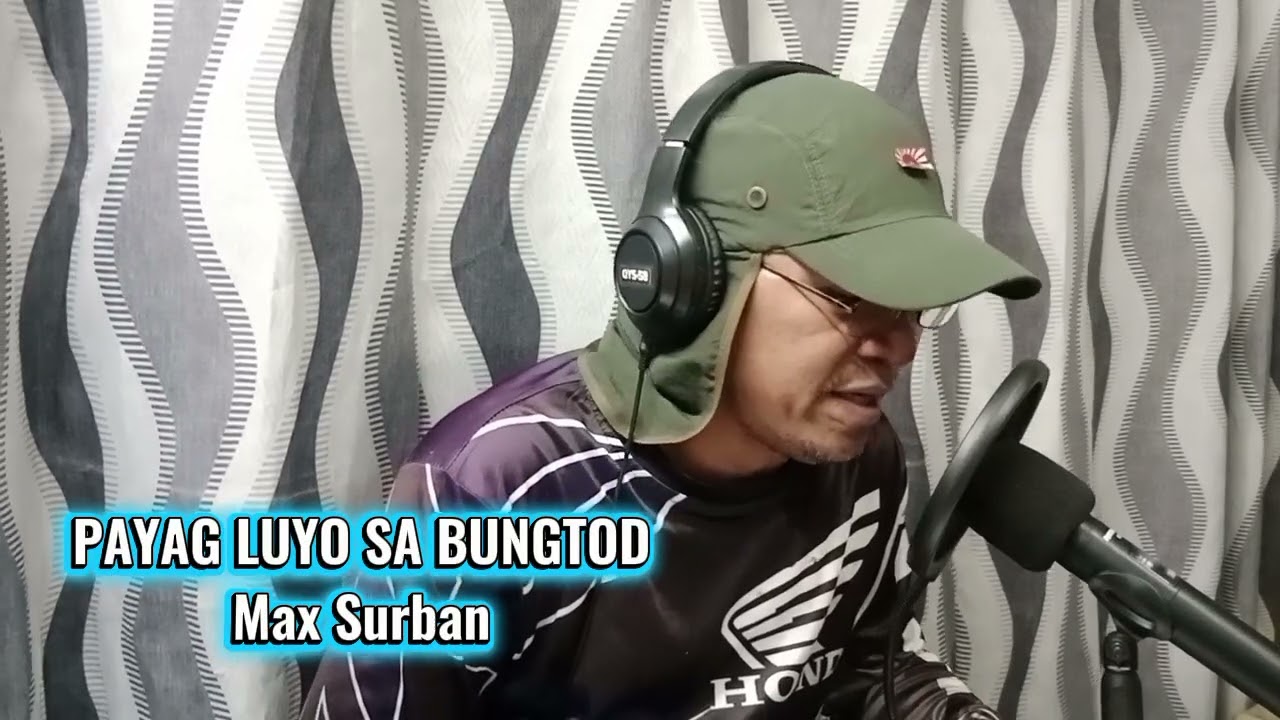 Payag Luyo Sa Bungtod-Max Surban/cover by Panyero