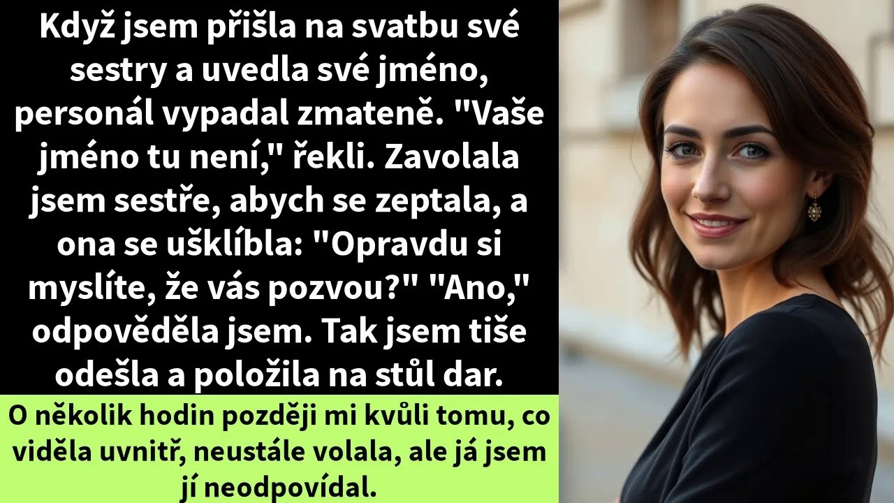 Když jsem přišla na svatbu své sestry a uvedla své jméno, personál vypadal zmateně.