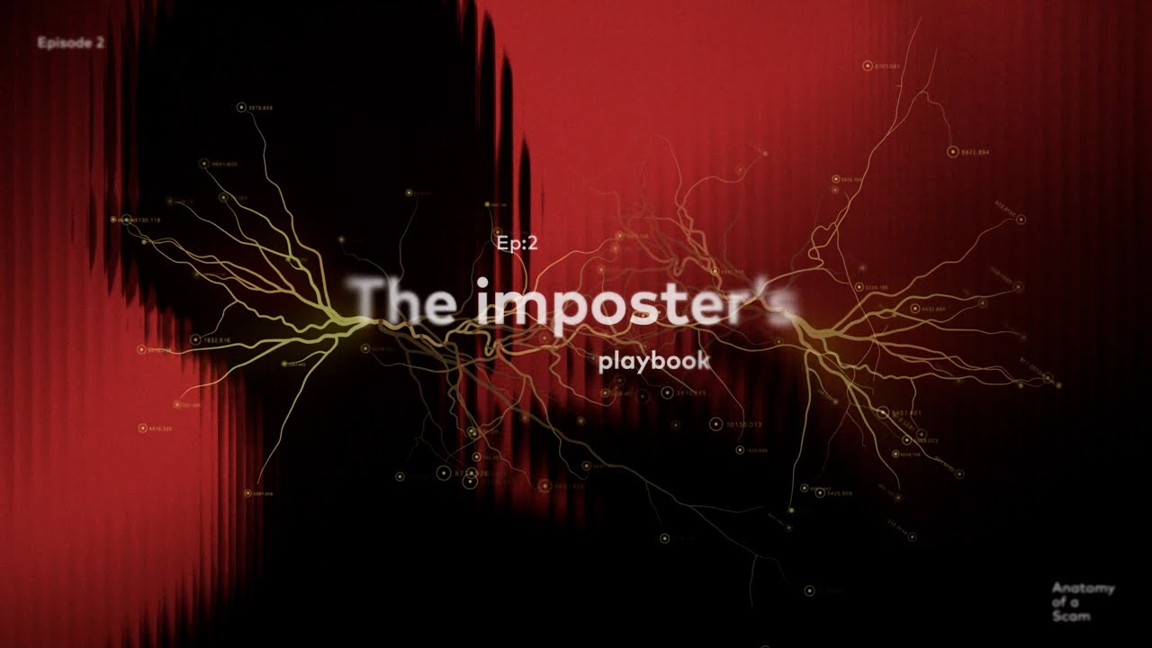 Anatomy of a Scam- The Imposter's Playbook- Episode 2 (Impersonation Scams)