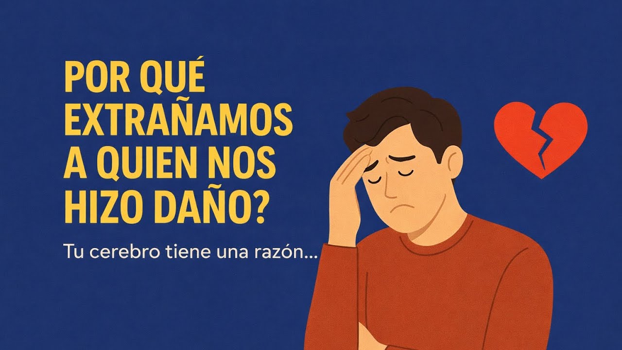 ¿Por qué extrañamos a quien nos hizo daño?