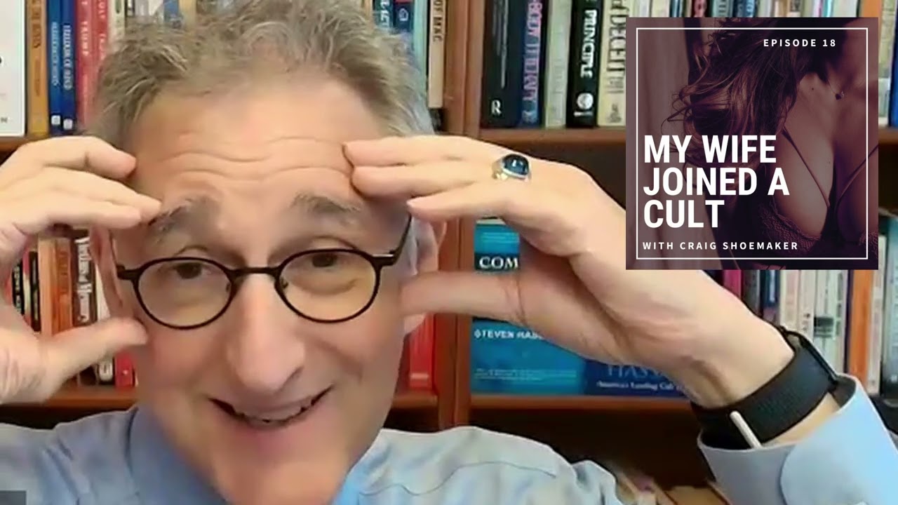 Unveiling Cult Mind Control: A Conversation with Dr. Steven Hassan - My Wife Joined A Cult Podcast