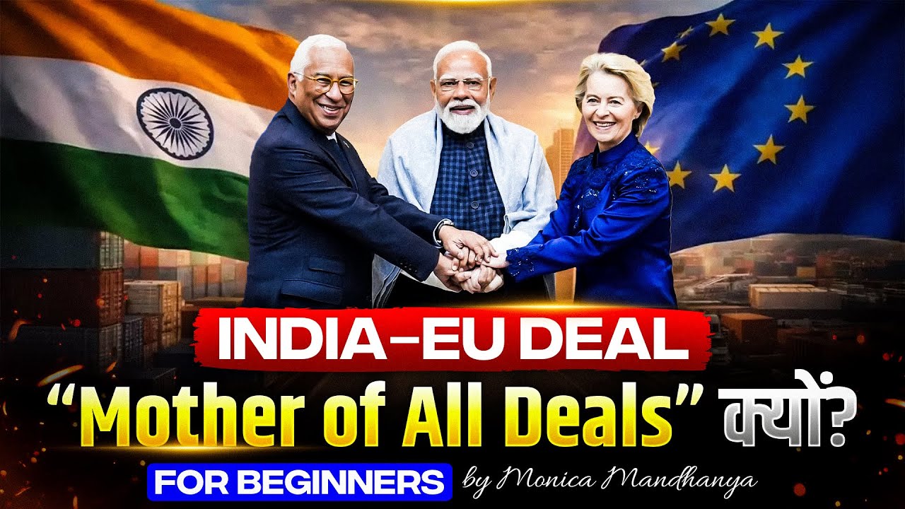 All You Need to Know about The 'Mother Of All Deals | India–EU Trade Deal in Laymen Terms