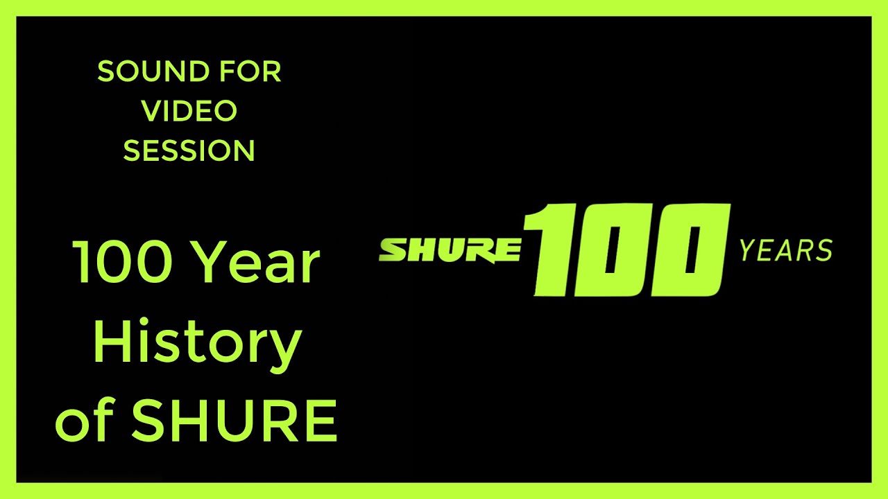 100 Years of SHURE History