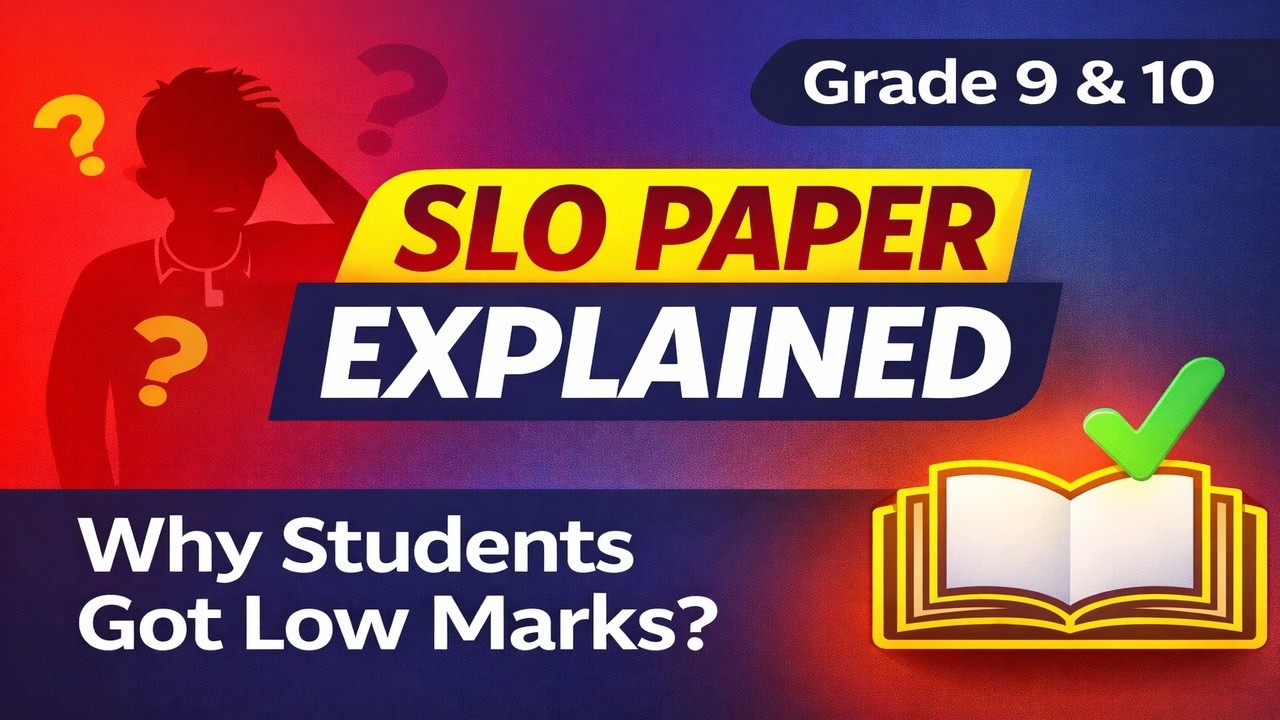 Why Students Got Low Marks? | SLO Based Exams Explained (Grade 9 & 10)