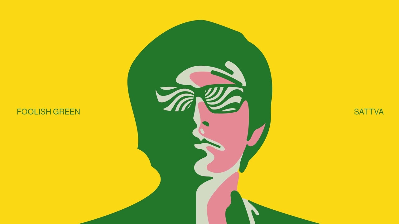 Foolish Green - Sattva