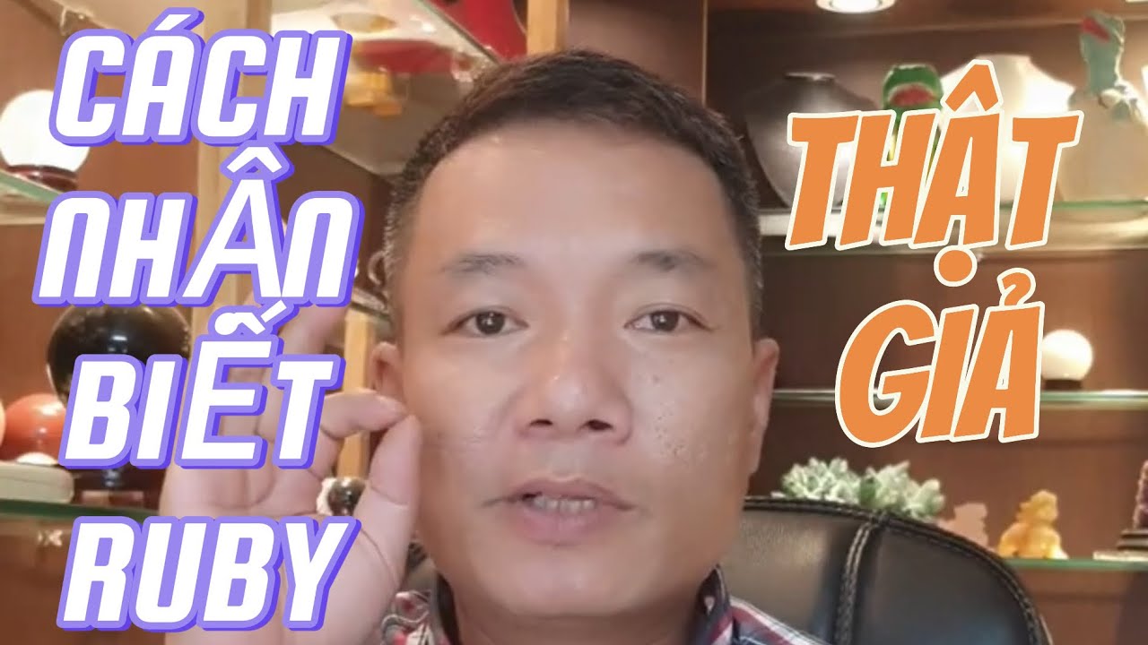 cách nhận biết đá ruby thật và giả