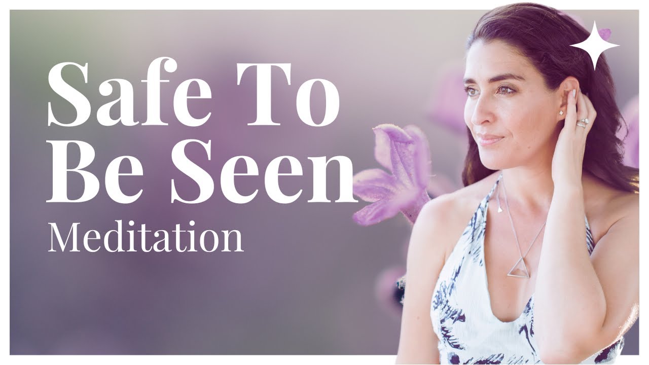 Safe to Be Seen ✦ Meditation 🌿