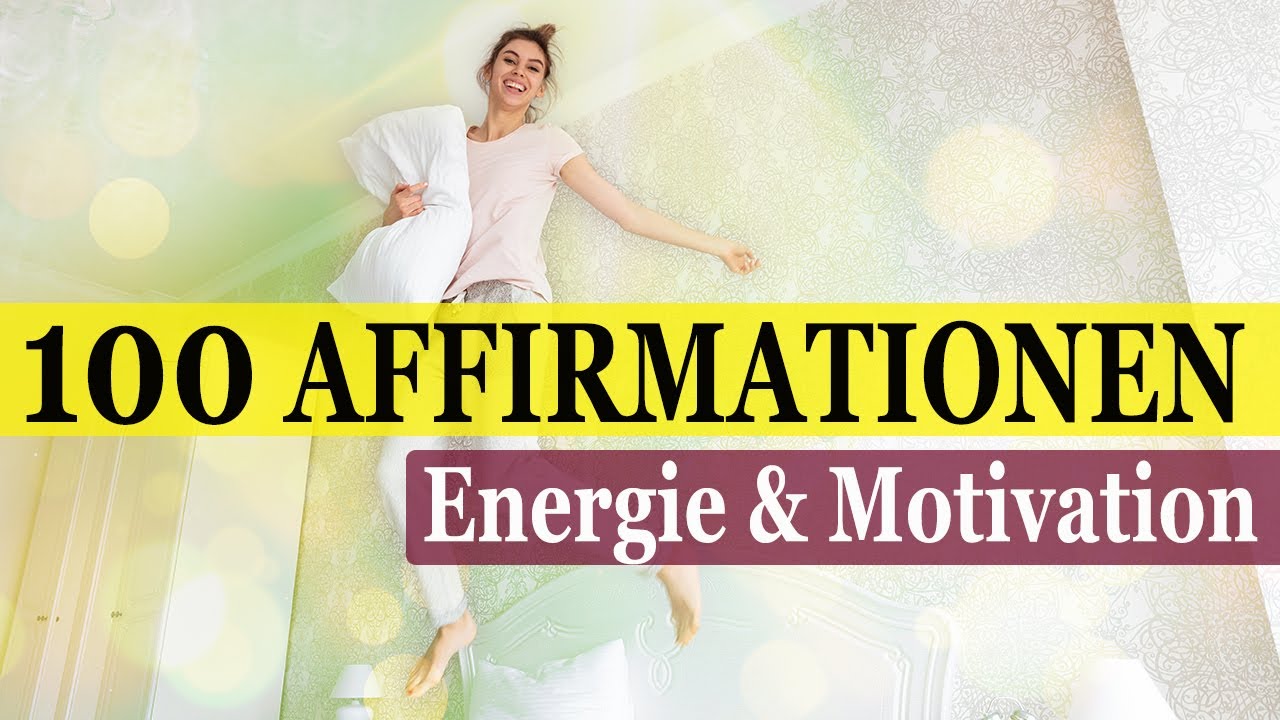 100 Positive 'Morgen' Affirmationen f&uuml;r ENERGIE & MOTIVATION | 285Hz + 20 Hz |