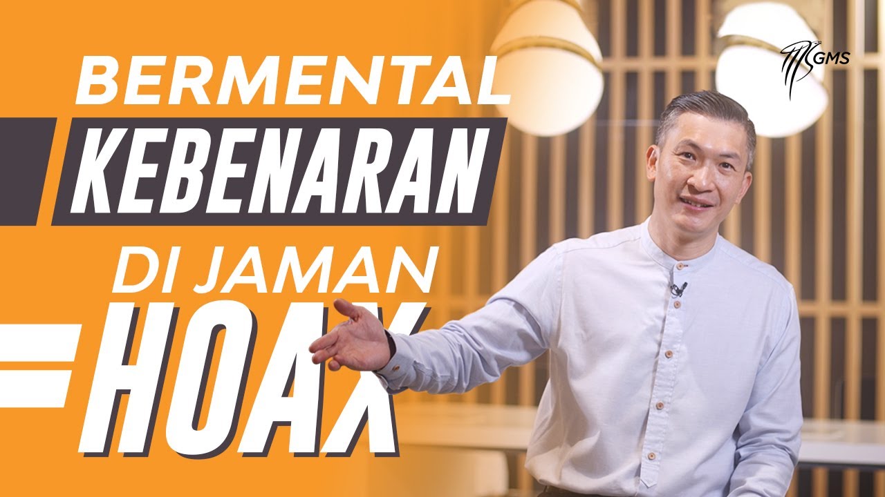BERMENTAL KEBENARAN DI JAMAN HOAX (Official Khotbah Philip Mantofa)
